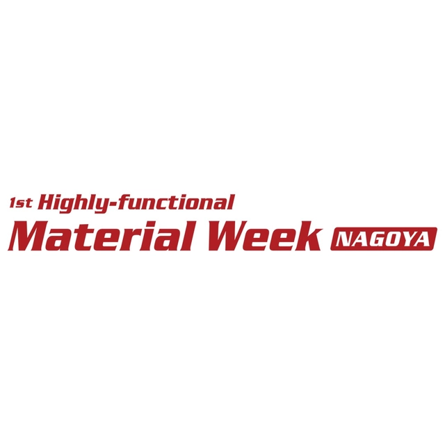 1st Highly-functional Material Week NAGOYA